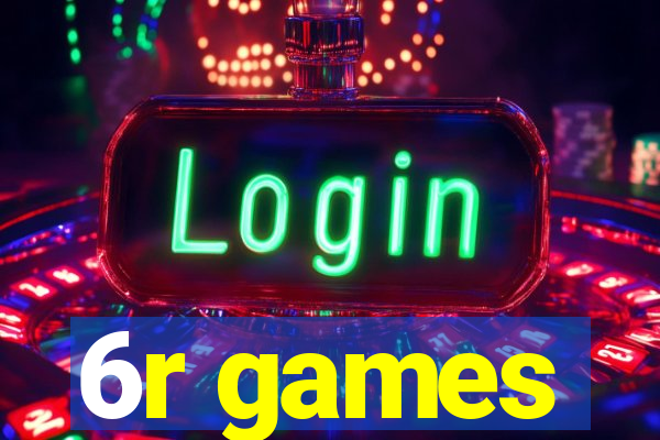 6r games